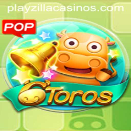 Unveiling 6Toros: A PlayZilla Masterpiece