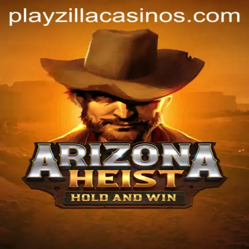 ArizonaHeist: A Thrilling Journey into the Wild West with PlayZilla