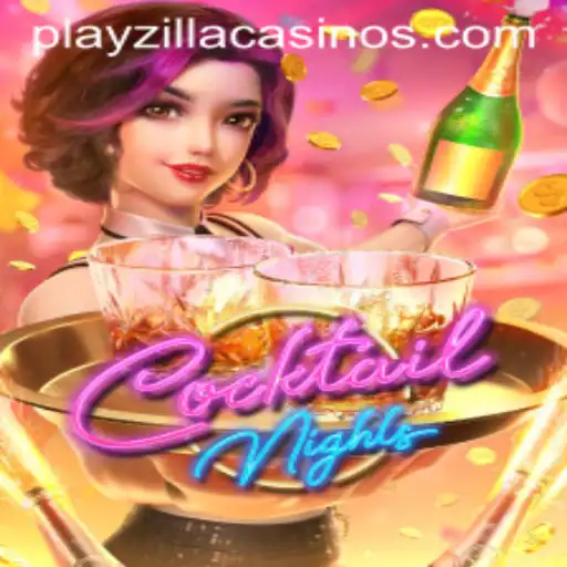 Experience the Excitement of CocktailNights on PlayZilla
