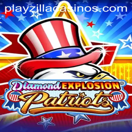 DiamondExplosionPatriots: A Revolutionary Gaming Experience with PlayZilla