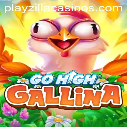 Discover the Thrills of GoHighGallina with PlayZilla
