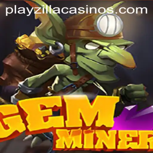 GemMiner: Unveiling the Thrills of PlayZilla's Latest Adventure