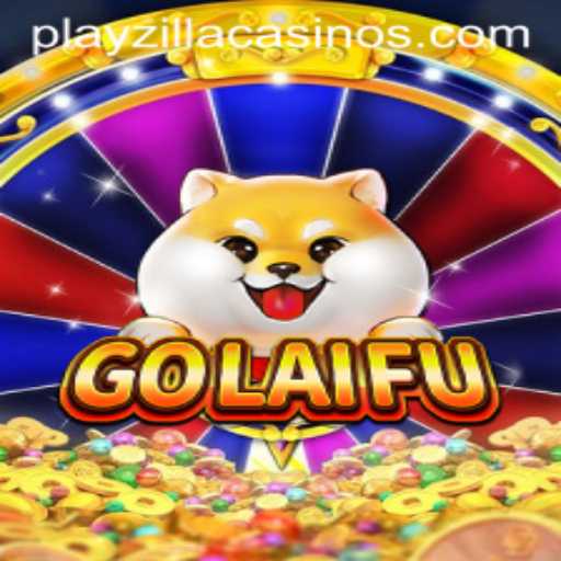 Exploring the Thrilling World of GoLaiFu: The PlayZilla Sensation