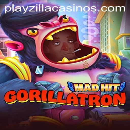 Discovering MadHitGorillatron: The Exciting World of PlayZilla