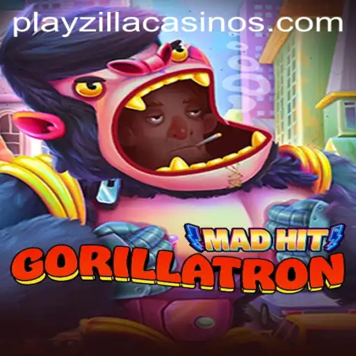 Discovering MadHitGorillatron: The Exciting World of PlayZilla