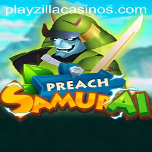 The Dynamic World of PreachSamurai: Explore the Exciting Universe of PlayZilla's Latest Game