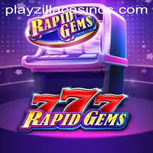 Discover the Thrills of RapidGems777: A Game Revolutionizing the PlayZilla Platform